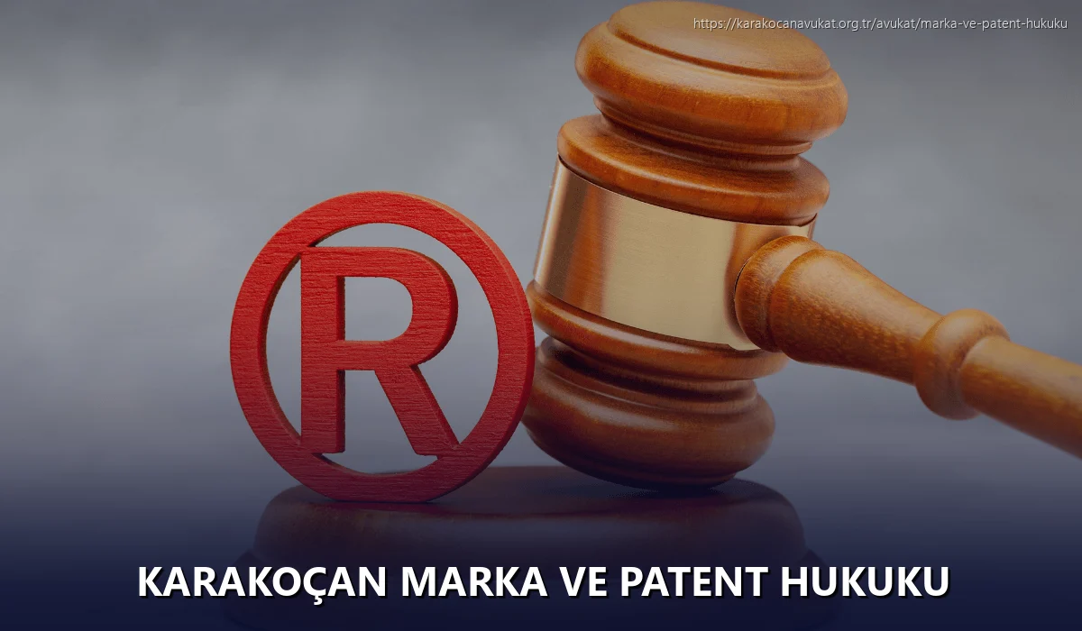 Karakoçan Marka ve Patent Hukuku